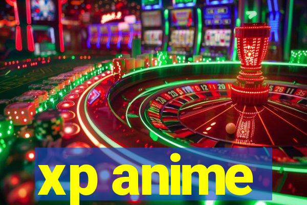 xp anime